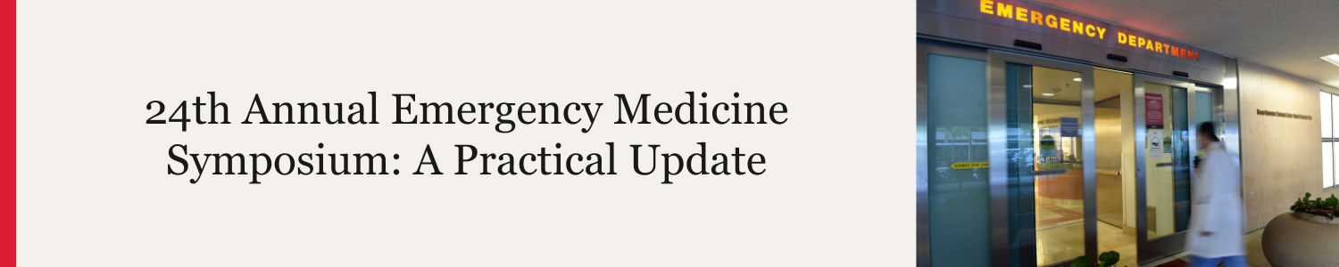 24th Annual Emergency Medicine Symposium: A Practical Update Banner